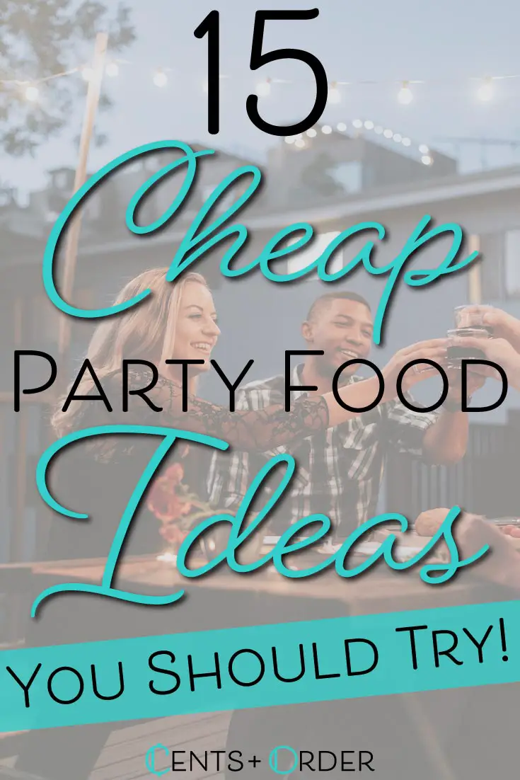 15 Cheap Party Food Ideas That Your Guests Will Love (2019 Update)